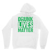 drunk lives matter Unisex Hoodie