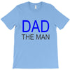 dad the man T-Shirt