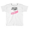 never mind the bulldogs Toddler T-shirt