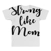 strong like mom All Over Men's T-shirt
