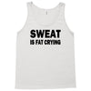 sweat is fat crying funny college beer party sex crude humor frat cool Tank Top