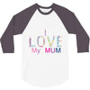 i love my mum colorful 3/4 Sleeve Shirt