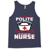 I Was One A Polite Well Mannered Young Lady And Then I Became A Nurse Tank Top