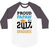 Class of 2017 Proud Papaw Graduation 3/4 Sleeve Shirt