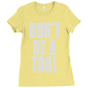 don't be a tool Ladies Fitted T-Shirt