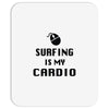 surfing is my cardio Mousepad