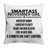 Smartass November Girl Throw Pillow