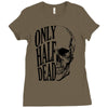 only half dead Ladies Fitted T-Shirt