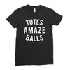 totes amaze balls Ladies Fitted T-Shirt