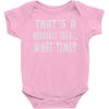thats horrible idea what time Baby Onesie