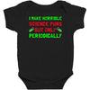 imake horrible since puns but only periodicaly Baby Bodysuit
