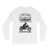 I Don't Need Therapy Just to Go Motorcycling Long Sleeve Shirts