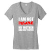 i'm not insane my mother Women's V-Neck T-Shirt