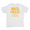 mac and cheese please Youth Tee