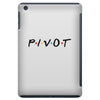 Pivot of The Friends Parody iPad Mini