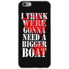 were gonna need a bigger boat inspired by jaws birthday present iPhone 6/6s Case