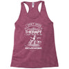 I Don't Need Therapy Just to Do Snowboarding Racerback Tank
