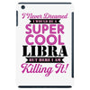 i never dreamed i would be a super cool libra but here i am killing it iPad Mini