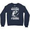 If I've Gone Missing Fishing Crewneck Sweatshirt