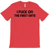 fuck on the first date T-Shirt