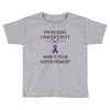 I Am Kicking Cancers Butt Whats Your Superpower? Toddler T-shirt