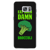 Eat Your Damn Broccoli Samsung Galaxy S7