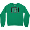 fbi humor Crewneck Sweatshirt
