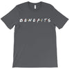 Benefits Friends T-Shirt