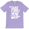 im not wearing a mask you T-Shirt