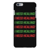 I Need Healing iPhone 6 Plus/6s Plus Case