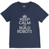 keep calm and build robots in any color V-Neck Tee