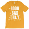 The Bad Ugly Good T-Shirt