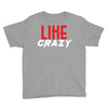 LIKE CRAZY Youth Tee