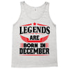 Legends Are Born In December Tank Top