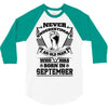 Never Underestimate Old Man Who Was Born September 3/4 Sleeve Shirt
