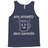 over caffeinated Tank Top