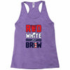red white and brew Racerback Tank