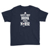 drink with a nurse Youth Tee