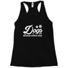 Dogs Because People Suck Racerback Tank