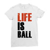 life is ball Ladies Fitted T-Shirt