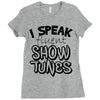 I Speak Fluent Show Tunes Ladies Fitted T-Shirt