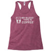 my blood type is coffee Racerback Tank