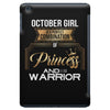 october girl is a perfect combination of princess and warrior iPad Mini