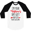 i'm your father's day gift mom says you're welcome 3/4 Sleeve Shirt