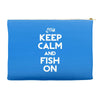 keep calm and fish on Accessory Pouches