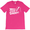 darth vader who's your daddy funny T-Shirt