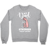 My Dad is Stronger Than Yours Crewneck Sweatshirt