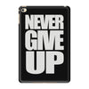 never give up (2) iPad Mini 4