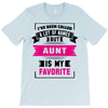 I've Been Called A Lot Of Names But Aunt Is My Favorite T-Shirt
