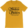 what happens with sisters stays with sisters T-Shirt